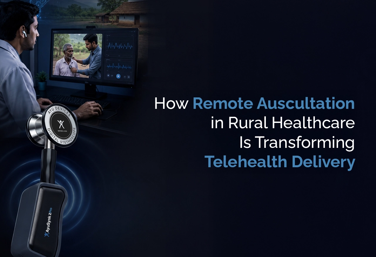 How Remote Auscultation in Rural Healthcare Is Transforming Telehealth Delivery