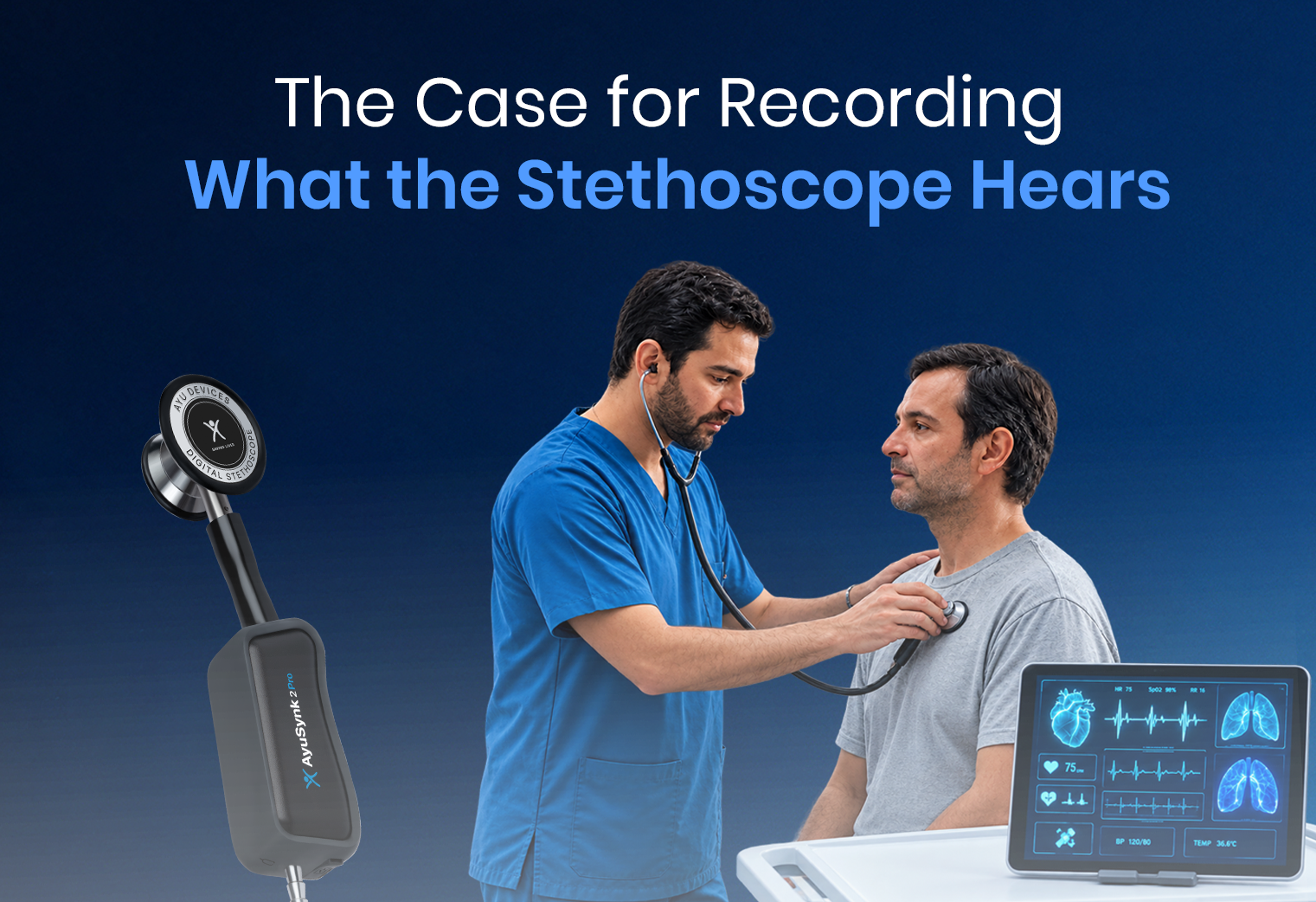 The Case for Recording What the Stethoscope Hears